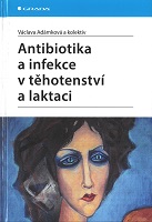 Antibiotika a infekce v těhotenství a laktaci