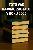 Výber najžiadanejších kníh v roku 2025 